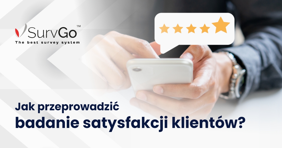 Jak przeprowadzić badanie satysfakcji klientów?