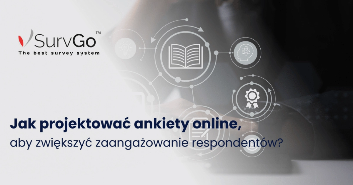 Jak projektować ankiety online, aby zwiększyć zaangażowanie respondentów?